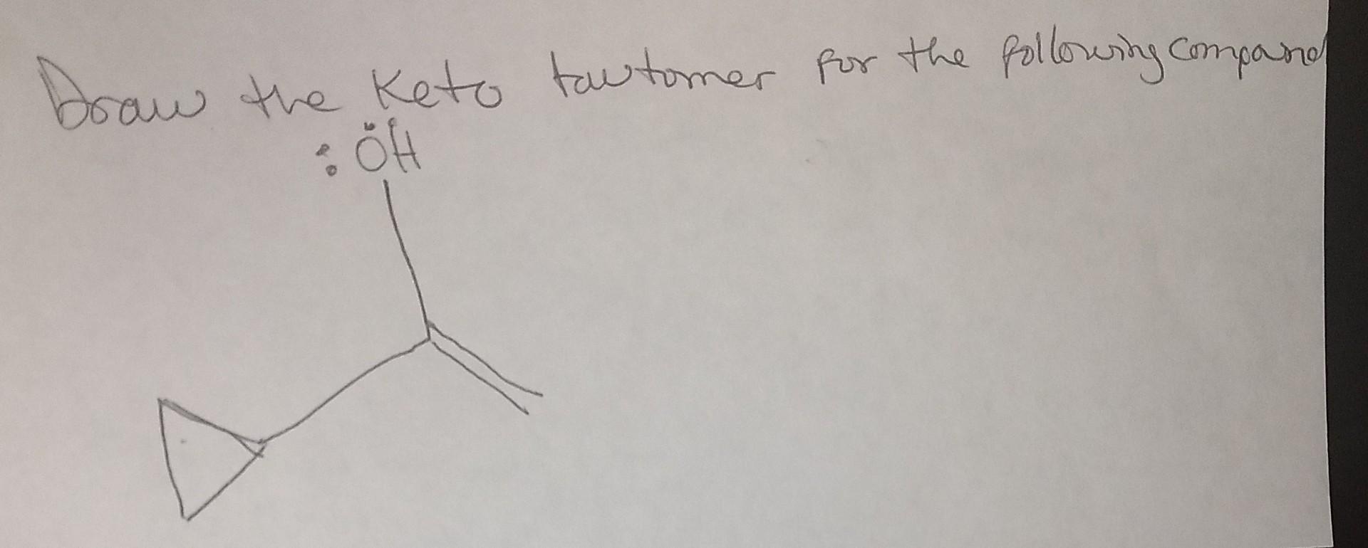 Draw The Keto Tautomer For The Following Companio Oh 1