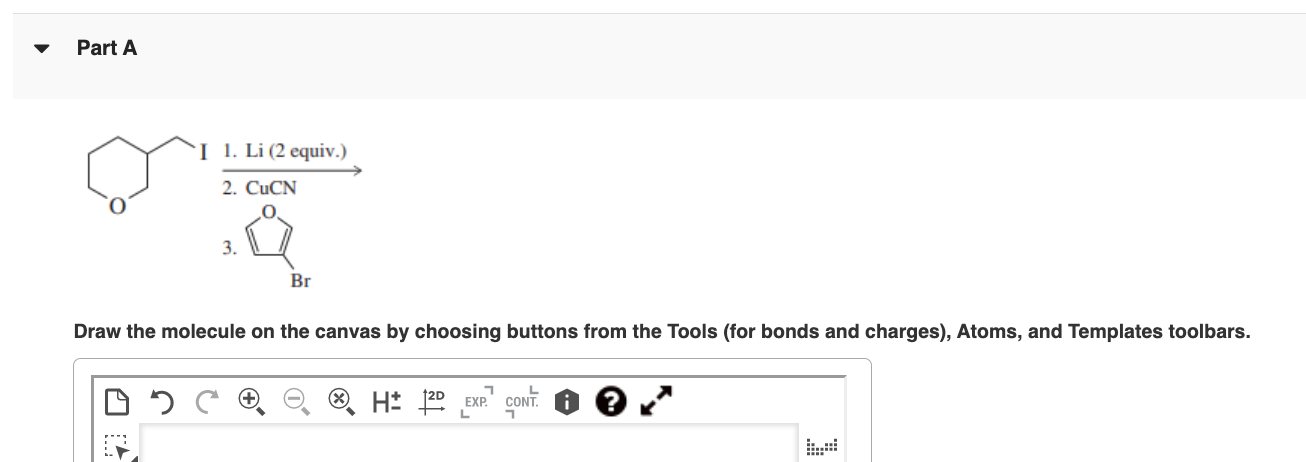 Part A I 1 Li 2 Equiv 2 Cucn 3 Br Draw The Molecule On The Canvas By Choosing Buttons From The Tools For Bonds An 1