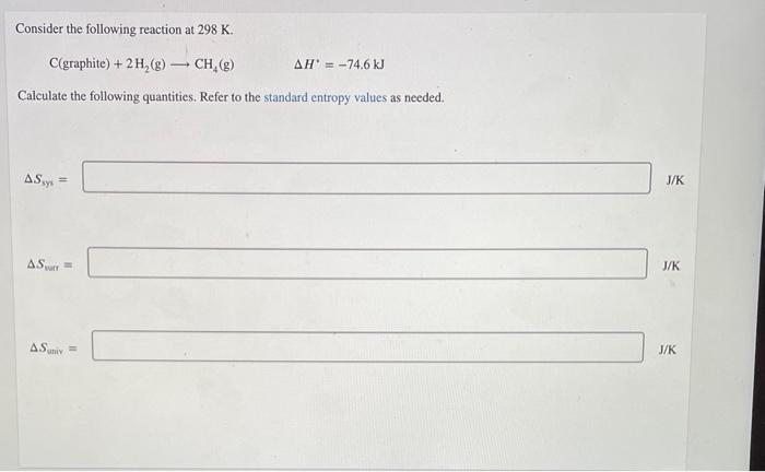 Consider The Following Reaction At 298 K C Graphite 2 H G Ch G Calculate The Following Quantities Refer T 1