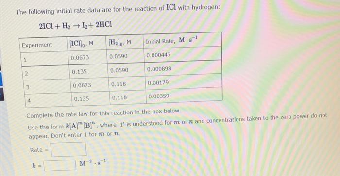 The Following Initial Rate Data Are For The Reaction Of Ici With Hydrogen 21c1 H 12 2hcl Experiment 1 2 3 4 Ici 1
