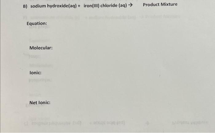 B Sodium Hydroxide Aq Iron Iii Chloride Aq Equation Molecular Lonic Net Ionic Product Mixture 1