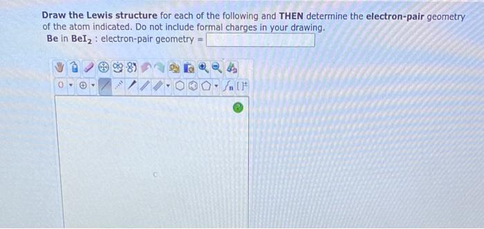 Draw The Lewis Structure For Each Of The Following And Then Determine The Electron Pair Geometry Of The Atom Indicated 1