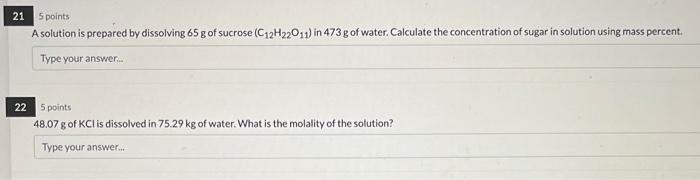 21 5 Points A Solution Is Prepared By Dissolving 65 G Of Sucrose C12h22011 In 473 G Of Water Calculate The Concentrat 1