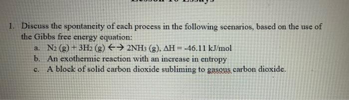 1 Discuss The Spontaneity Of Each Process In The Following Scenarios Based On The Use Of The Gibbs Free Energy Equatio 1