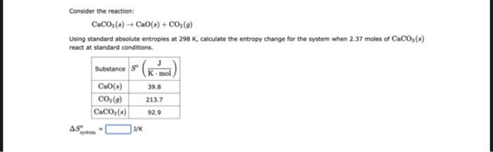 Consider The Reaction Caco Cao Co 3 Using Standard Absolute Entropies At 298 K Calculate The Entropy Chan 1