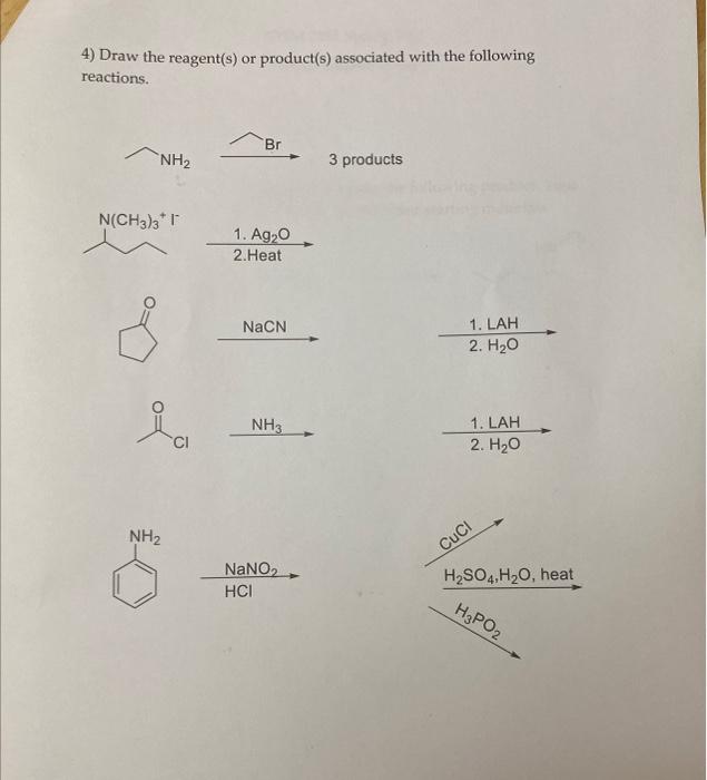 4 Draw The Reagent S Or Product S Associated With The Following Reactions Nh N Ch3 3 I Nh Ci Br 1 Ag O 2 Heat Na 1