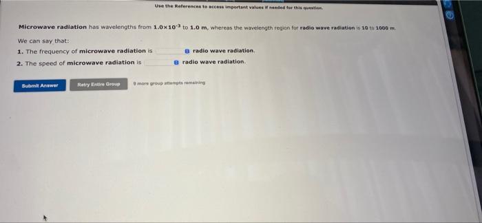 I Use The References To Access Important Values If Needed For This Question Microwave Radiation Has Frequencies From 3 2