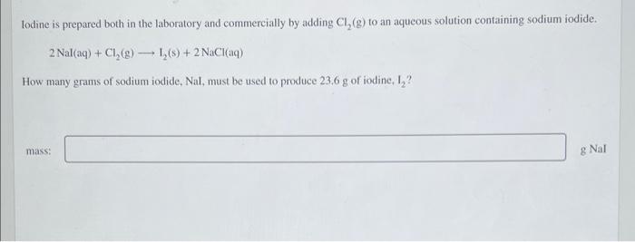 Lodine Is Prepared Both In The Laboratory And Commercially By Adding Cl G To An Aqueous Solution Containing Sodium Io 1