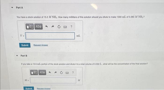 Part A You Have A Stock Solution Of 15 2 M Nh3 How Many Milliliters Of This Solution Should You Dilute To Make 1300 Ml 1