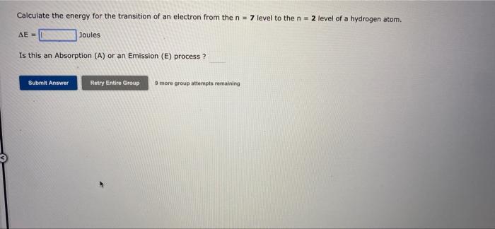 Q 1 Calculate The Energy For The Transition Of An Electron From The N 7 Level To The N 8 Level Of A Hydrogen Atom J 2