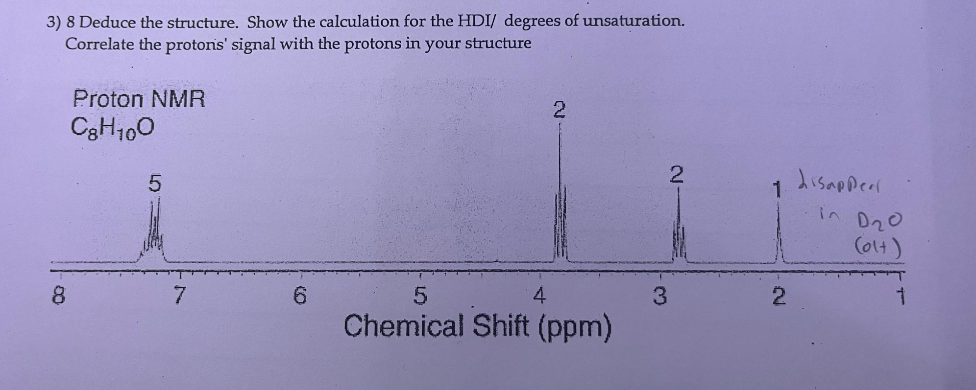3 8 Deduce The Structure Show The Calculation For The Hdi Degrees Of Unsaturation Correlate The Protons Signal With 1
