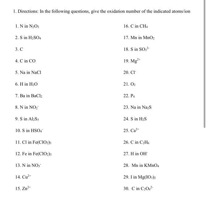 1 Directions In The Following Questions Give The Oxidation Number Of The Indicated Atoms Ion 1 N In N 03 2 S In H S 1