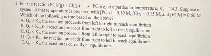11 For The Reaction Pc13 G Cl G Pcls G At A Particular Temperature K 24 3 Suppose A System At That Tempera 1