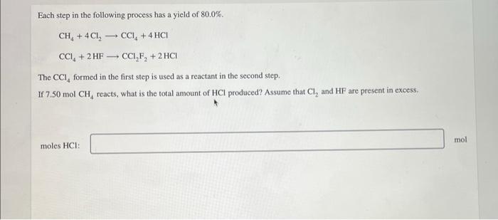 Each Step In The Following Process Has A Yield Of 80 0 Ch 4clcci 4 Hci Cci 2hf Cci F 2hci The Cci Formed In 1