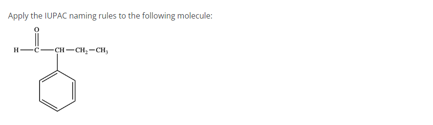 Apply The Iupac Naming Rules To The Following Molecule H C Ch Ch Ch 1