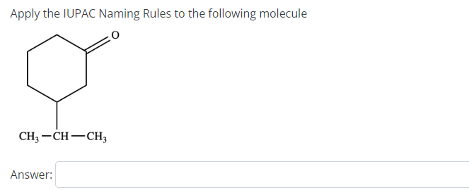 Apply The Iupac Naming Rules To The Following Molecule Ch3 Ch Ch3 Answer 1