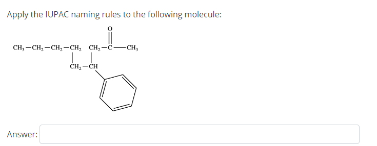 Apply The Iupac Naming Rules To The Following Molecule Ch3 Ch Ch Ch Ch C Ch3 Answer Ch Ch 1