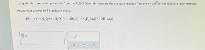 Using Standard Reduction Potentials From The Aleks Data Tab Calculate The Standard Reaction Free Energy Ag For The Foll 1