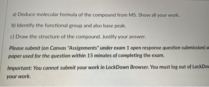 A Deduce Molecular Formula Of The Compound From Ms Show All Your Work B Identify The Functional Group And Also Base 1