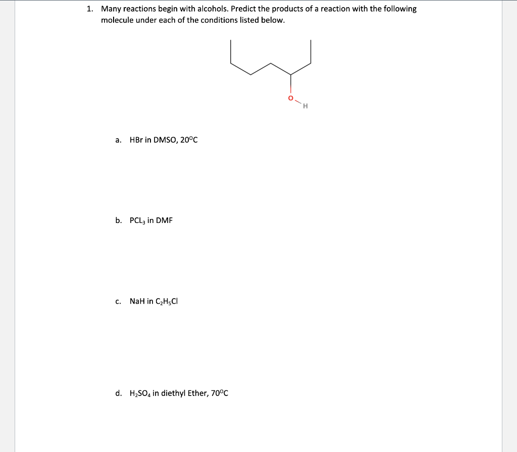 1 Many Reactions Begin With Alcohols Predict The Products Of A Reaction With The Following Molecule Under Each Of The 1