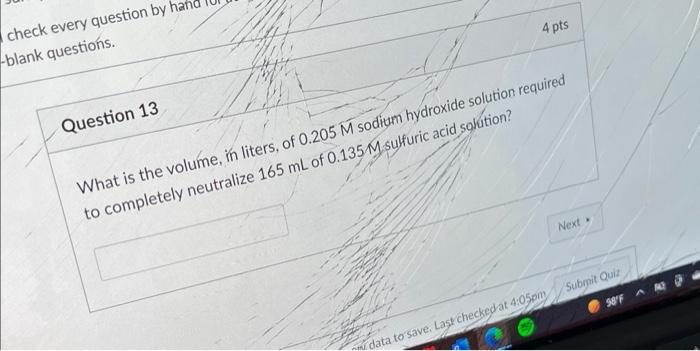 Check Every Question By Blank Questions Question 13 4 Pts What Is The Volume In Liters Of 0 205 M Sodium Hydroxide So 1