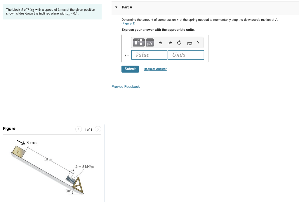 Part A The Block A Of 7 Kg With A Speed Of 3 M S At The Given Position Shown Slides Down The Inclined Plane With 4x 0 1