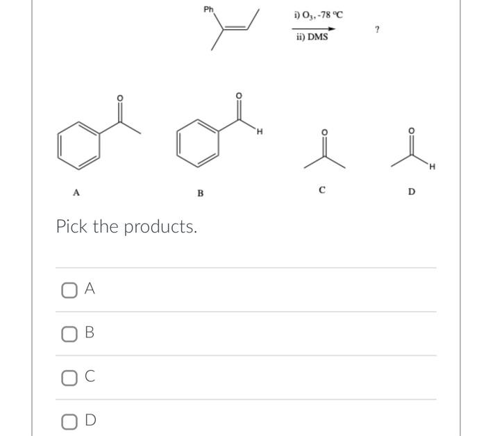 A Pick The Products A B C D Ph B H I 03 78 C Ii Dms O D H 1
