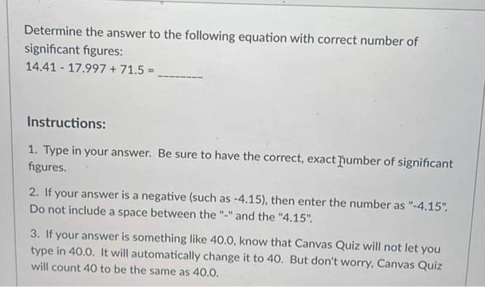 Determine The Answer To The Following Equation With Correct Number Of Significant Figures 14 41 17 997 71 5 Instruc 1