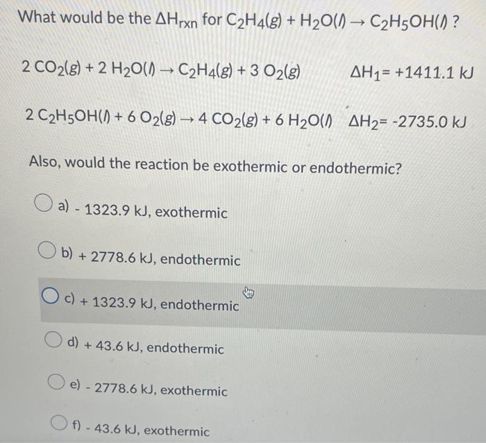 What Would Be The Ahrxn For C H4 G H O C2h5oh 2 Co2 G 2 H O C H4 G 3 O G 2 C2h5oh 6 O2 G 4 Co G 1