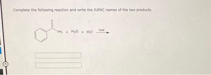 Complete The Following Reaction And Write The Iupac Names Of The Two Products Nh H O Hci Heat Complete The Fol 1