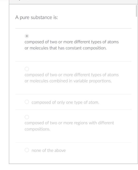 A Pure Substance Is Composed Of Two Or More Different Types Of Atoms Or Molecules That Has Constant Composition Compos 1