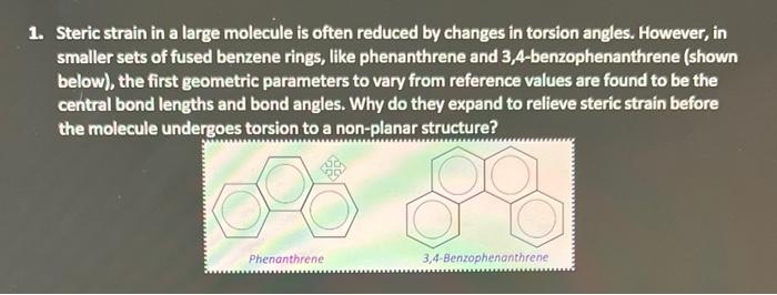 1 Steric Strain In A Large Molecule Is Often Reduced By Changes In Torsion Angles However In Smaller Sets Of Fused Be 1