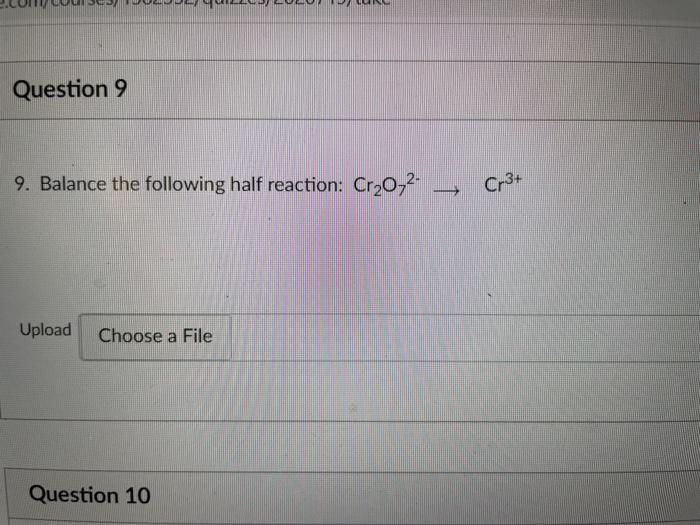 Question 9 9 Balance The Following Half Reaction Cr O7 Upload Choose A File Question 10 Cr3 1