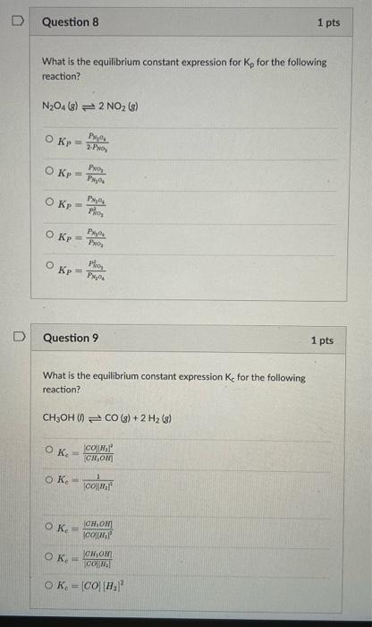 D D Question 8 What Is The Equilibrium Constant Expression For Kp For The Following Reaction N O4 8 2 No S Ph 0 Ok 1