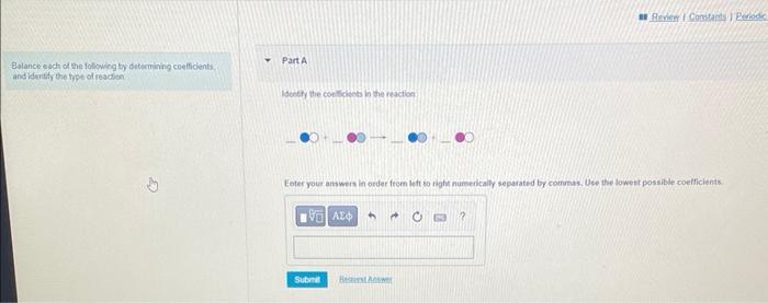 Balance Each Of The Following By Determining Coefficients And Identify The Type Of Reaction Part A Identify The Coeffic 1