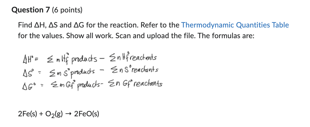 Question 7 6 Points Find Ah As And Ag For The Reaction Refer To The Thermodynamic Quantities Table For The Values S 1