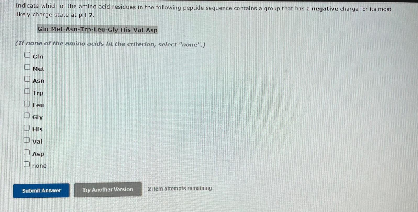 Indicate Which Of The Amino Acid Residues In The Following Peptide Sequence Contains A Group That Has A Negative Charge 1