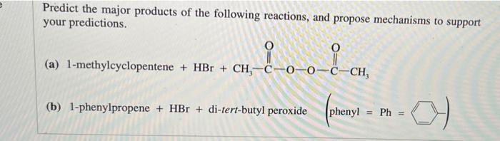 Predict The Major Products Of The Following Reactions And Propose Mechanisms To Support Your Predictions La A 1 Meth 1