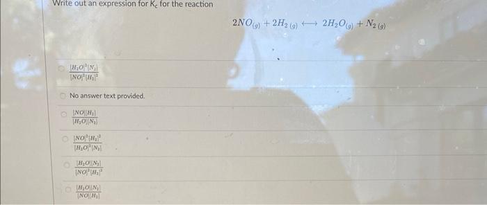 Write Out An Expression For K For The Reaction H O N No H No Answer Text Provided Noh H O N Noh H O N Oh On N 1