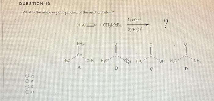 Question 2 What Is The Major Organic Product Of The Reaction Below H H C Ho I Ho Oooo Abcd C H C A H H Oh C Ch H 5
