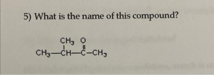 5 What Is The Name Of This Compound Ch3 0 Ch3 Ch C Ch3 1