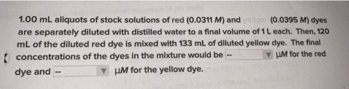 1 00 Ml Aliquots Of Stock Solutions Of Red 0 0311 M And Yellow 0 0395 M Dyes Are Separately Diluted With Distilled W 1