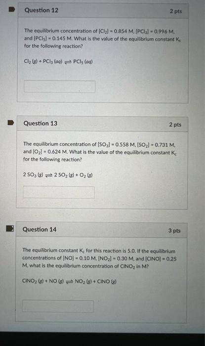 Question 12 The Equilibrium Concentration Of Cl 0 854 M Pci 0 996 M And Pci 0 145 M What Is The Value Of The 1