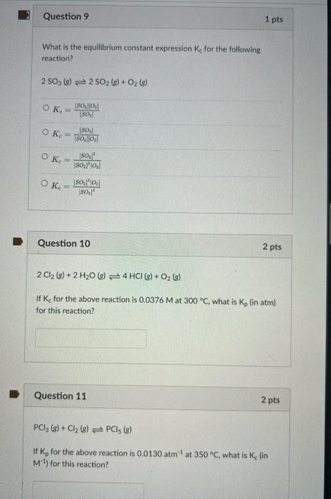 Question 9 What Is The Equilibrium Constant Expression Ke For The Following Reaction 2 So3 8 2 So G O G Ok 1