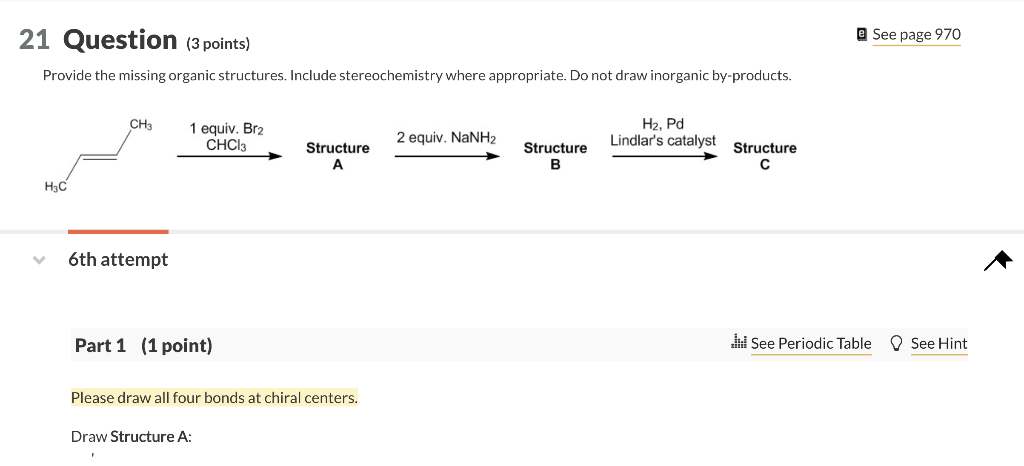 21 Question 3 Points Provide The Missing Organic Structures Include Stereochemistry Where Appropriate Do Not Draw In 1