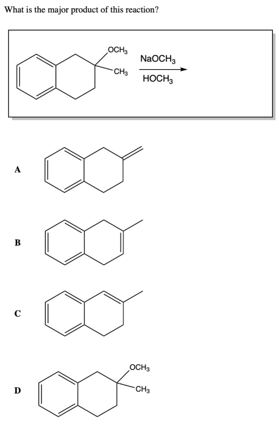 What Is The Major Product Of This Reaction A C D Och3 Ch3 Naoch3 Hoch3 Och3 Ch3 1