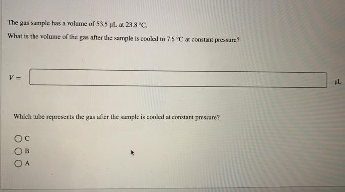 Question 4 Of 15 A Sample Of Gas Is Contained In A Tube Under A Mercury Plug Cool V A B The Gas Sample Has A Volume 2