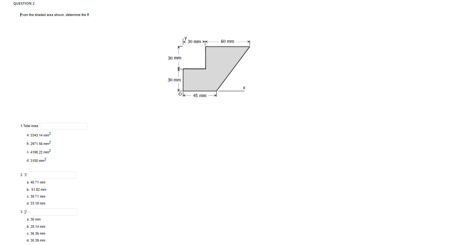 Question 2 From The Shaded Area Shown Determine The Ff 30 Mm 60 Mm 30 Mm 30 Mm Ol 45 Mm 1 Total Area A 3343 14 Mm2 1
