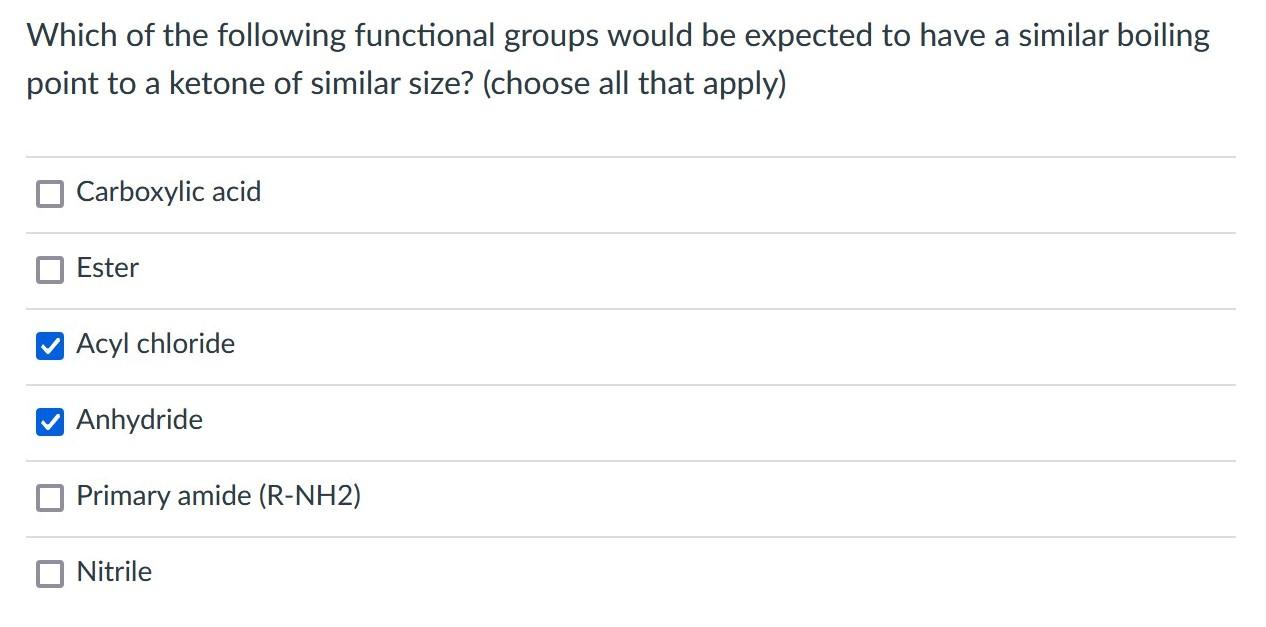 Which Of The Following Functional Groups Would Be Expected To Have A Similar Boiling Point To A Ketone Of Similar Size 1
