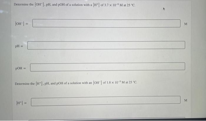 Determine The Oh Ph And Poh Of A Solution With A H Of 3 7 X 10 6 M At 25 C Oh Ph Poh Determine The H 1